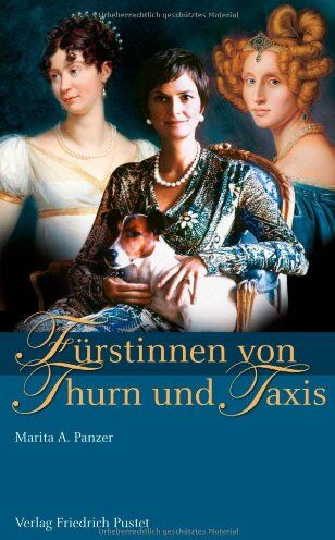 Panzer, Marita A. - Fürstinnen von Thurn und Taxis - Preis vom 30.09.2026 22:30:23 h