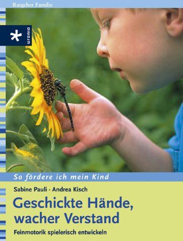 Sabine Pauli - Geschickte Hände, wacher Verstand. So fördere ich mein Kind. Feinmotorik spielerisch entwickeln - Preis vom 16.10.2026 11:41:07 h