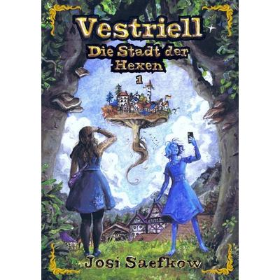 Vestriell - Die Stadt der Hexen. Band 1: Illustrierte Urban Fantasy aus den Alpen — mit über 150 Zeichnungen, emotional und unverwechselbar,