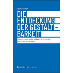 Die Entdeckung der Gestaltbarkeit, Fachbücher von Felix Baumert