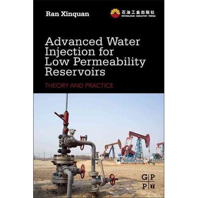 Advanced Water Injection for Low Permeability Reservoirs, Gebundene Ausgabe von Xinquan Ran, Elsevier Science & Technology, 978-0-12-397031-2