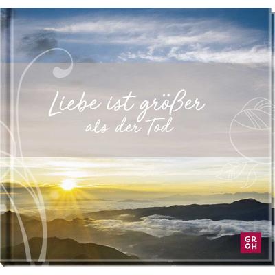 Liebe ist größer als der Tod, Gebundene Ausgabe von Irmgard Erath, Groh