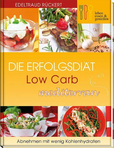 Edeltraud Rückert - Die Erfolgsdiät: Low Carb mediterran - Preis vom 06.10.2026 07:26:00 h