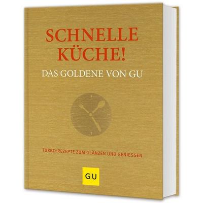 Schnelle Küche! Das Goldene von GU, Gebundene Ausgabe von , Gräfe und Unzer Verlag GmbH
