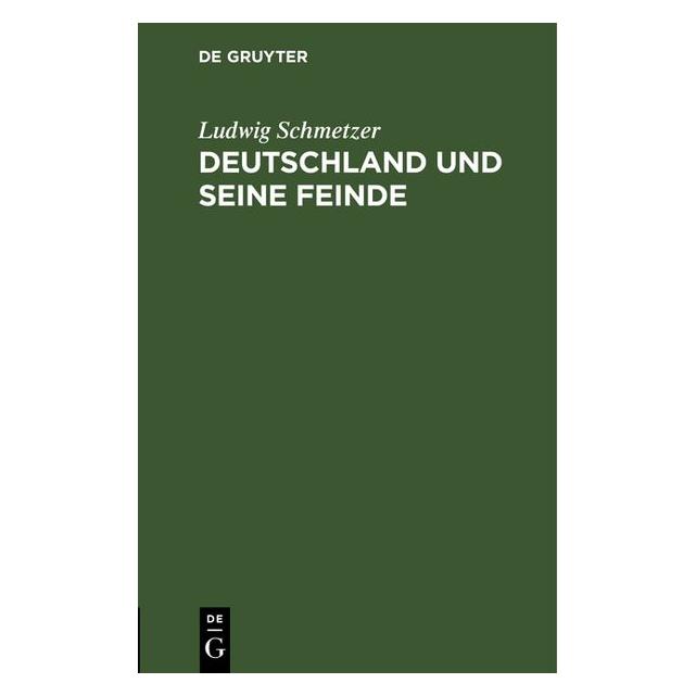 De Gruyter Schmetzer:Deutschland und seine Feinde (Hardcover, Ludwig Schmetzer) (67827012)