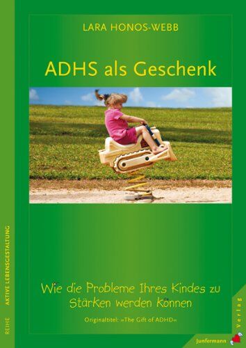 Lara Honos-Webb - ADHS als Geschenk: Wie die Probleme Ihres Kindes zu Stärken werden können - Preis vom 02.10.2026 23:42:20 h