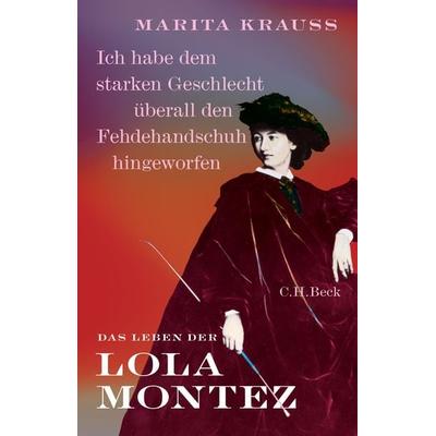 'Ich habe dem starken Geschlecht überall den Fehdehandschuh hingeworfen'; Gebundene Ausgabe von Marita Krauss, C.H. Beck, 978-3-406-75524-8