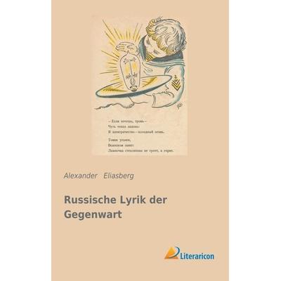 Russische Lyrik der Gegenwart, Taschenbuch von Alexander Eliasberg, Literaricon, 978-3-95913-286-2