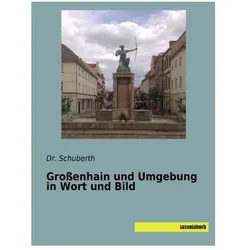 Grossenhain und Umgebung in Wort und Bild, Fachbücher von Schuberth