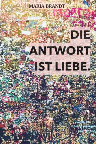 Maria Brandt - Die Antwort ist Liebe. - Preis vom 09.10.2026 07:28:09 h