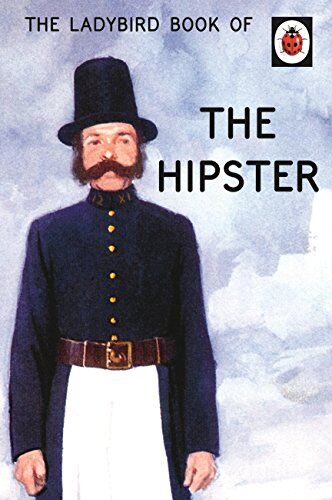 Joel Morris - The Ladybird Book of the Hipster: Ladybird Books for Grown-ups (Ladybirds for Grown-Ups) - Preis vom 09.10.2026 07:28:09 h