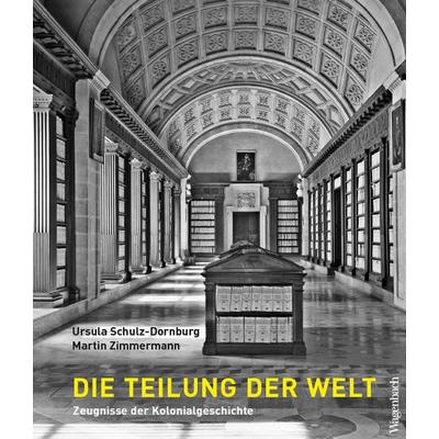 Die Teilung der Welt, Taschenbuch von Ursula Schulz-Dornburg,Martin Zimmermann, Wagenbach, K, 978-3-8031-3697-8