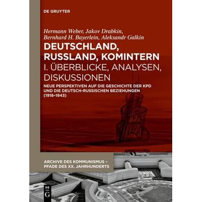 Deutschland, Russland, Komintern - Überblicke, Analysen, Diskussionen, Gebundene Ausgabe von , De Gruyter, 978-3-11-030098-7
