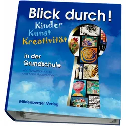 Blick durch! - Kinder, Kunst, Kreativität in der Grundschule, Schulbücher von Karin Holzbrecher, Roswitha Humpf