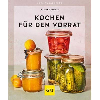 Kochen für den Vorrat, Taschenbuch von Martina Kittler, Gräfe und Unzer Verlag GmbH, 978-3-8338-7831-2