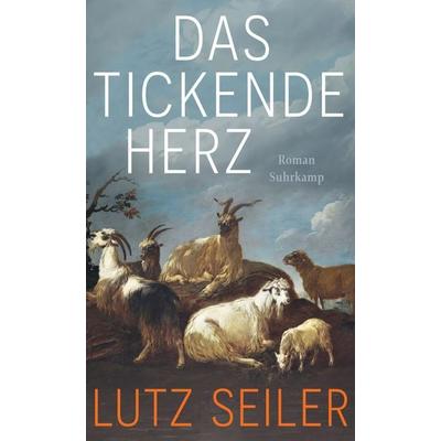 Das tickende Herz, Gebundene Ausgabe von Lutz Seiler, Suhrkamp, 978-3-518-43315-7