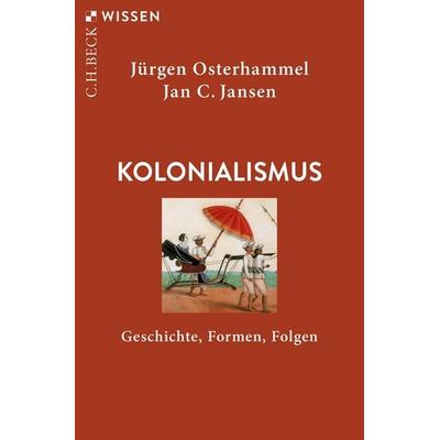 Kolonialismus, Taschenbuch von Jürgen Osterhammel,Jan C. Jansen, C.H. Beck