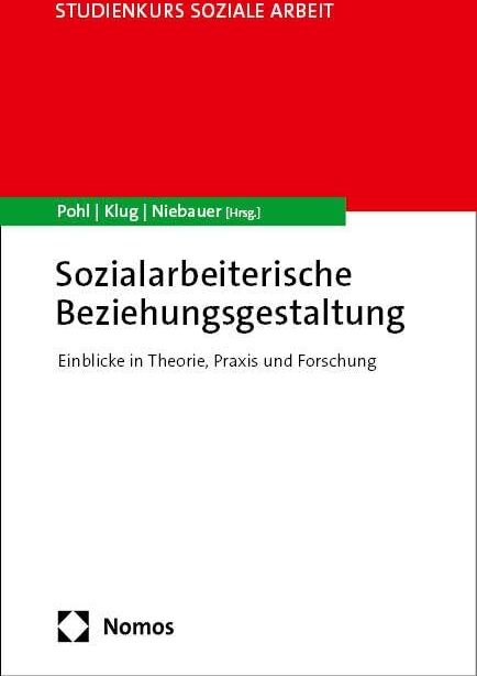 Sozialarbeiterische Beziehungsgestaltung: Einblicke in Theorie, Praxis und Forschung (Studienkurs Soziale Arbeit) - Preis vom 30.09.2026 09:01:18 h
