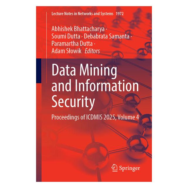 Springer Data Mining and Information Security (Englisch, Softcover, Abhishek Bhattacharya, Adam Słowik, Debabrata Samanta, Paramartha Dutta, Soumi Dutta) (68974733)
