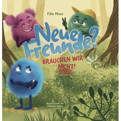 Neue Freunde?, Gebundene Ausgabe von Fillie Mace, Verlagshaus Schlosser, 978-3-7581-0176-2