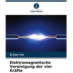 Elektromagnetische Vereinigung der vier Kräfte, Fachbücher von Zi-Jian Cai