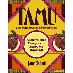 Tamu – Das vegane Afrikakochbuch, Ratgeber von Annika Genning, Jane Nshuti