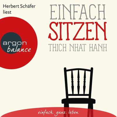 Einfach sitzen - Basics der Achtsamkeit - Thich Nhat Hanh, Audio, 9783732481217