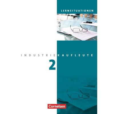Industriekaufleute - Ausgabe 2011 - 2. Ausbildungsjahr: Lernfelder 6-9, Taschenbuch von Gisbert Weleda,Petra Zedler,Anja Brunnett,Hans-Peter