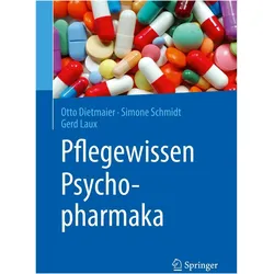 Pflegewissen Psychopharmaka, Fachbücher von Simone Schmidt, Otto Dietmaier, Gerd Laux