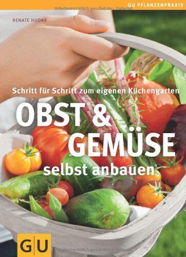 Renate Hudak - Obst & Gemüse selbst anbauen: Schritt für Schritt zum eigenen Küchengarten (GU PraxisRatgeber Garten) - Preis vom 13.10.2026 19:28:25 h