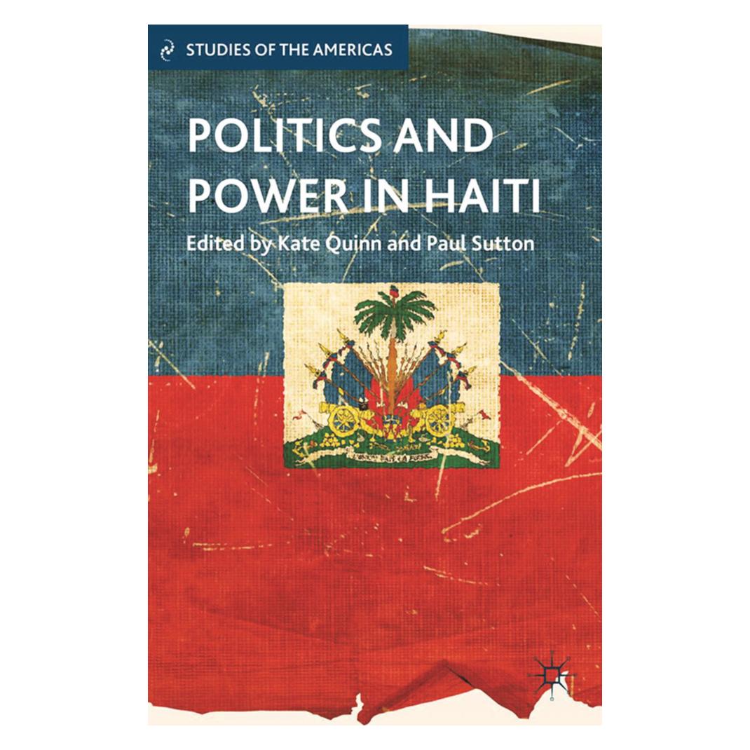 Springer Politics and Power in Haiti (Englisch, Softcover, K. Quinn, P. Sutton) (55844129)
