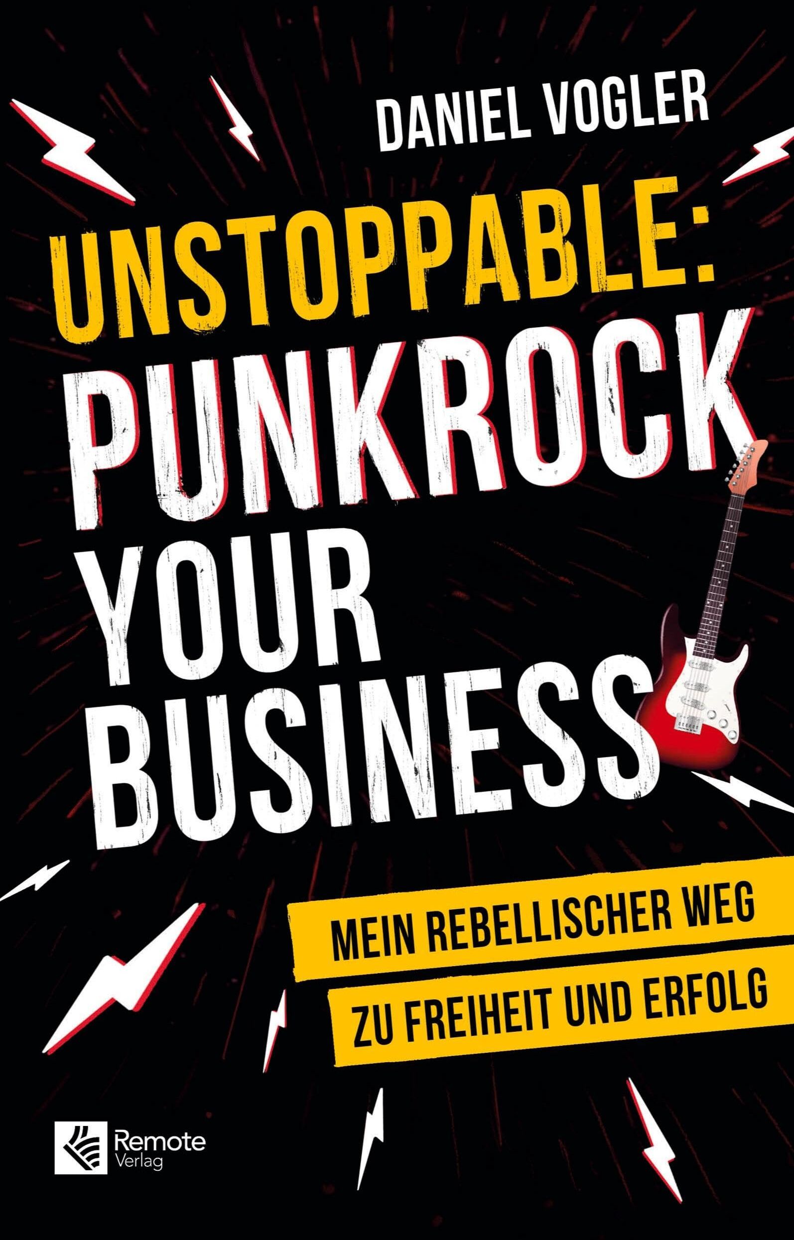 Daniel Vogler - Unstoppable: Punkrock your Business: Mein rebellischer Weg zu Freiheit und Erfolg - Preis vom 09.10.2026 07:28:09 h