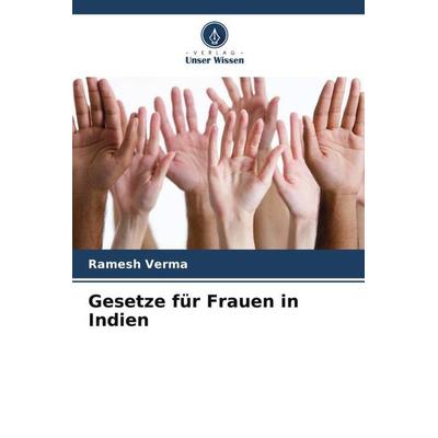 Gesetze für Frauen in Indien, Taschenbuch von Ramesh Verma, Verlag Unser Wissen, 978-620-5-56327-4