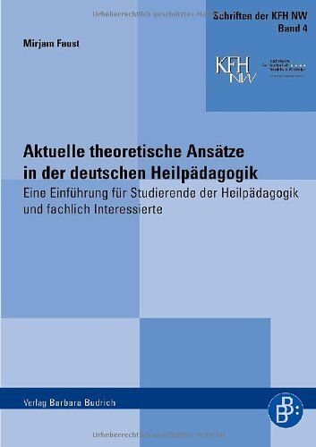 Mirjam Faust - Aktuelle theoretische Ansätze in der deutschen Heilpädagogik: Eine Einführung für Studierende der Heilpädagogik und fachlich Interessierte - Preis vom 09.10.2026 07:28:09 h