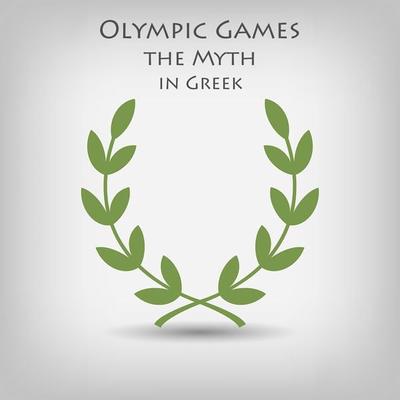 Olympic Games the Myth in Greek - Tina Angelou, Audio, 4250618885995