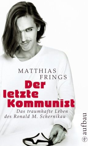 Matthias Frings - Der letzte Kommunist: Das traumhafte Leben des Ronald M. Schernikau - Preis vom 09.10.2026 07:28:09 h