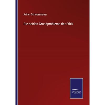 Die beiden Grundprobleme der Ethik, Taschenbuch von Arthur Schopenhauer, Outlook, 978-3-375-11400-8