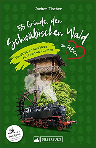 Jochen Fischer - Regionalia: 55 Gründe, den Schwäbischen Wald zu lieben. Geschichten fürs Herz von Land und Leuten. Reich bebildert und kurzweilig geschrieben. Eine Liebeserklärung an diese wunderschöne Region. - Preis vom 02.10.2026 23:42:20 h