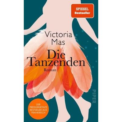 Die Tanzenden, Gebundene Ausgabe von Victoria Mas, Piper