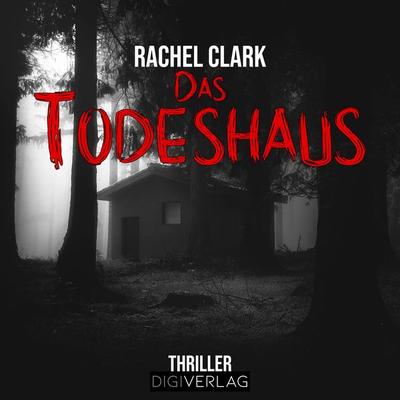 Das Todeshaus - Rachel Clark, Audio, 9783969312469