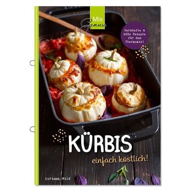 KÜRBIS einfach köstlich!, Geheftet von Wild Corinna, C. T. Wild Verlag, 978-3-96181-039-0