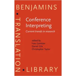 Conference Interpreting, Fachbücher von Gambier Yves Gambier, Gile Daniel Gile, Taylor Christopher Taylor