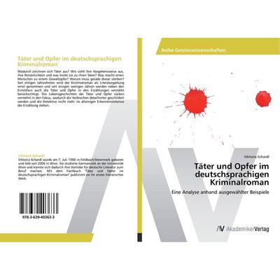 Täter und Opfer im deutschsprachigen Kriminalroman, Taschenbuch von Viktoria Schardl, AV Akademikerverlag, 978-3-639-40363-3