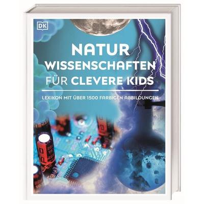 Wissen für clevere Kids. Naturwissenschaften für clevere Kids, Gebundene Ausgabe von Chris Woodford,Steve Parker, DK Verlag Dorling Kindersley,