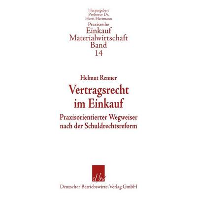 Vertragsrecht im Einkauf., Taschenbuch von Helmut Renner, Deutscher Betriebswirte-Verlag, 978-3-88640-124-6