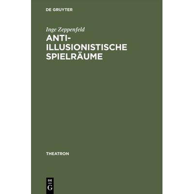 Anti-illusionistische Spielräume, Gebundene Ausgabe von Inge Zeppenfeld, De Gruyter, 978-3-484-66027-4