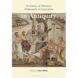 A History of Western Philosophy of Education in Antiquity, Fachbücher von Avi I. Mintz