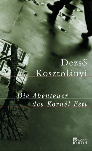 Dezsó Kosztolányi - Die Abenteuer des Kornel Esti - Preis vom 10.10.2026 11:48:34 h