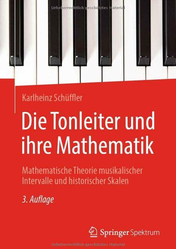 Karlheinz Schüffler - Die Tonleiter und ihre Mathematik: Mathematische Theorie musikalischer Intervalle und historischer Skalen - Preis vom 09.10.2026 07:28:09 h