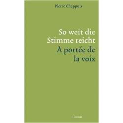 So weit die Stimme reicht / A portée de la voix, Belletristik von Pierre Chappuis